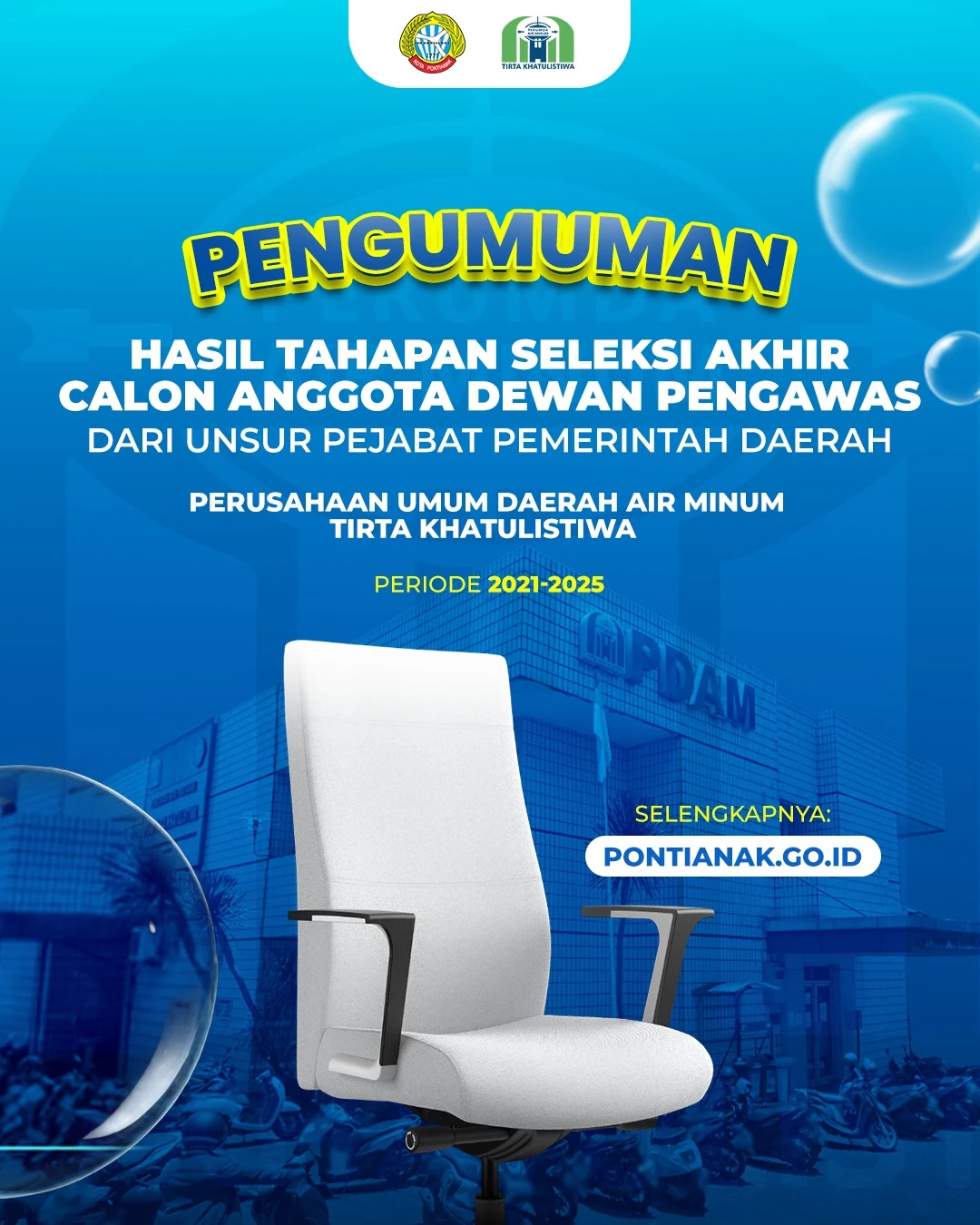 Pengumuman Hasil Tahapan Seleksi Akhir Calon Anggota Dewan Pengawas Dari Unsur Pejabat Pemerintah Daerah Pada Perumda Air Minum Tirta Khatulistiwa Periode 2021-2025